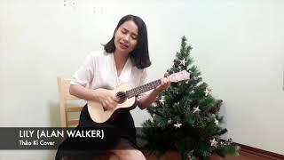 LILY & ON MY WAY (ALAN WALKER) |THẢO KI LIVE COVER with ukulele