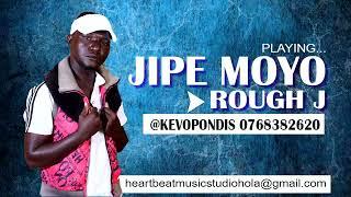 JIPE MOYO   ROUGH J OFFICIAL AUDIO