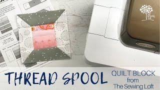 Thread Spool Quilt Assembly | The Sewing Loft