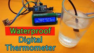 How to make a Waterproof Digital Thermometer using DS18B20 and Arduino