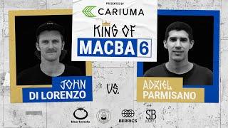 King Of MACBA 6: John Di Lorenzo Vs. Adriel Parmisano - Finals: Presented By Cariuma