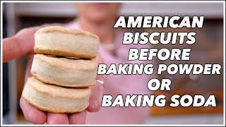 What Were American Biscuits Like Before Baking Powder Or Baking Soda?