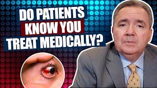 Do Patients Know You Treat Medically?