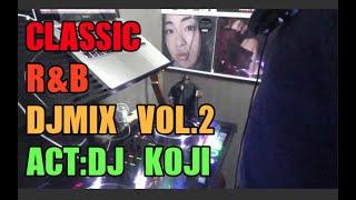 【DJ MIX】CLASSIC R&B DJMIX VOL.2