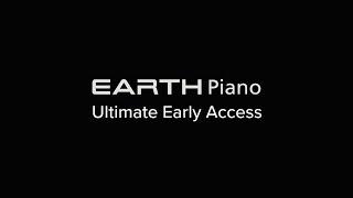 EARTH Piano | Ultimate Early Access (Teaser)