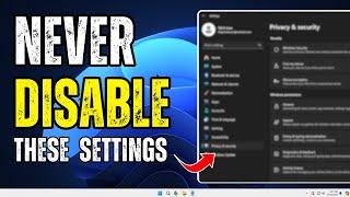 7 Windows 11 Settings You Should Never DISABLE - *IMPORTANT*