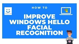 How to improve Windows 10 facial recognition: Windows Hello