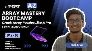 DAY - 5 | ARRAY MASTERY BOOTCAMP - CRACK ARRAY PUZZLES LIKE A PRO - 5 DAYS FREE BOOTCAMP
