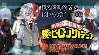 | l Fandoms react to: Shoto Todoroki | ships | Part: 1/9 |