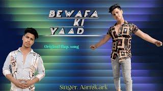 Bewafa ki yaad , original rap song singer arnik