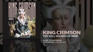 King Crimson - The Hell Hounds Of Krim - (Music Is Our Friend)