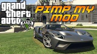 GTA 5 - Pimp My Mod #18 | 2017 Ford GT | Modded Car Customization