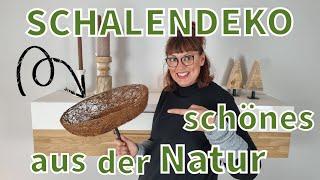 SCHALENDEKO SELBERMACHEN - ALLES AUS DER NATUR - HERBSTDEKO