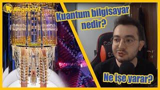 Kuantum Bilgisayar ve Kuantum Hesaplama Nedir?