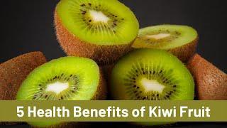 5 Great Health Benefits of Kiwi Fruit 