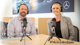 Podcast 4:  Jason Bryner, Sales Manager at Mercedes Benz of Stockton