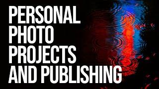 Personal Photography Projects and Publishing (feat. Joshua K. Jackson)