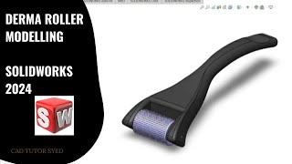 Derma Roller Design in Solidworks 2024