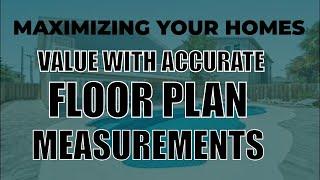 Maximizing Your Homes Value With Accurate Floor Plan Measurements