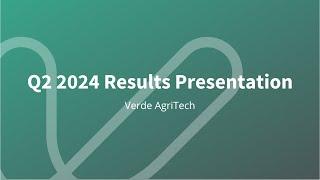 Verde AgriTech | Q2 2024 Results Presentation