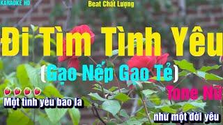 Karaoke Đi Tìm Tình Yêu (Gạo Nếp Gạo Tẻ) l Tone Nữ l Nhạc Sống Tấn Sanh l Beat phối mới dễ hát