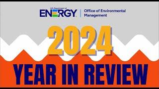 Department of Energy Office of Environmental Management 2024 Year in Review