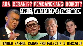 ADA BERANI? BOIKOT APPLE, WHATSAPP & FACEBOOK? TENGKU ZAFRUL CABAR PRO PALESTINE & BERSATU BOIKOT!!