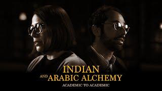Indian and Arabic Alchemy | Dagmar Wujastyk & Salam Rassi | Academic to Academic