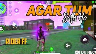 AGAR TUM SATH HO  || RIDER FF