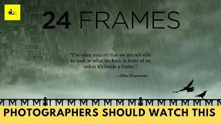 24 Frames by Abbas Kiarostami | Experience of the Film | Suggested Specially for Photographers