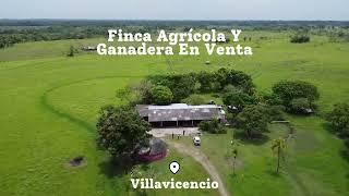 Se Vende Finca Agrícola Y Ganadera en Villavicencio