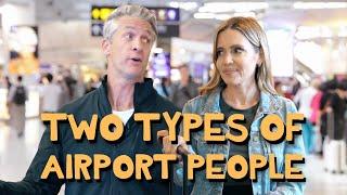 Two Types of Airport People ️