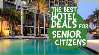 Uncovering the Best Hotel Deals for Senior Citizens