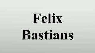 Felix Bastians