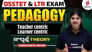 Teacher centric , learner centric I Pedagogy for OSSTET, LTR Exam I Shubhasmita Ma'am