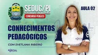 CONCURSO SEDUC/PI: CONHECIMENTOS PEDAGÓGICOS - AULA 02 @CursosdoPortal