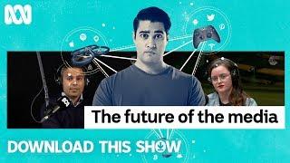 What is the future of the media? | Download This Show