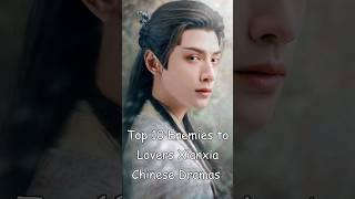 Top 10 Enemies to Lovers Xianxia Chinese Dramas #cdrama #odyssey #dramalist #chinesedrama #xianxia