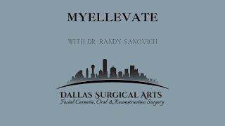 Talk MyEllevate with Dr. Randy Sanovich at Dallas Surgical Arts