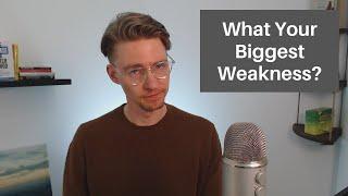 What's Your Biggest Weakness?! (Sample Interview Answer)