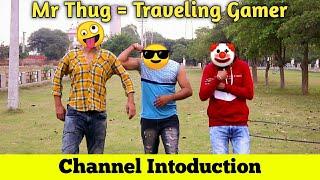 Channel Introduction | Mr Thug | Traveling Gamer