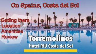 Torremolinos Hotel RIU Costa del SolLocation, Amenities, Reviews & comparisons Lets explore.