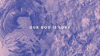 One Hope Project - Our God Is Love (Official Lyric Video)