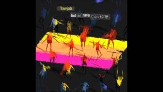 Flowjob - Better Rave Than Sorry [Full Album]