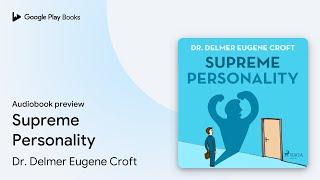 Supreme Personality by Dr. Delmer Eugene Croft · Audiobook preview