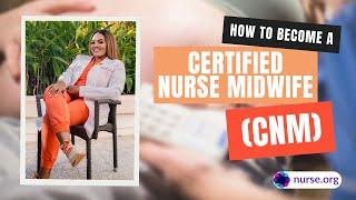 How to Become a Certified Nurse Midwife (CNM)