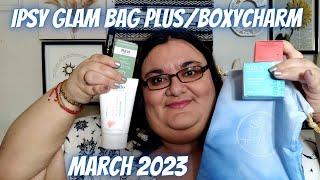 IPSY GLAM BAG PLUS March 2023 Unboxing & First Impressions l Ipsy By BoxyCharm (Paid/Not PR)