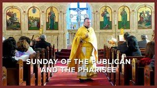 Sunday of the Publican and Pharisee | 02/17/19