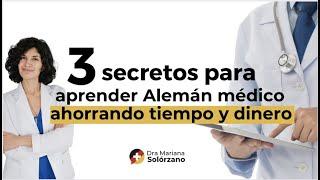 3 secretos para aprender Alemán Médico ahorrando tiempo y dinero:  Mariana Solórzano desde Alemania