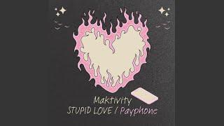 STUPID LOVE / Payphone